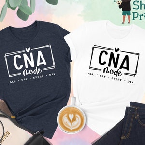CNA Mode Shirt, CNA Shirt, Nurse Life, Certified Nursing Assistant, Registered Nurse Shirt, Nurse Week Shirt, Nurse Shirt, CNA Life Shirt