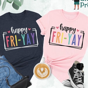 Happy Friyay Shirt, Gift for Teacher, Funny Teacher Shirt, Friday Weekend Shirt, Friyay Teacher Shirt, Fri-Yay Shirt, Teacher Team Tee