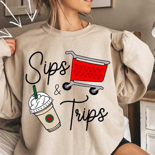 Sips and Trips Sweatshirt, Shopping Sweatshirt, Gift For Woman, Funny Matching Sweater, Coffee Lover Shirt, Shopping Squad Shirt,Girls Trip