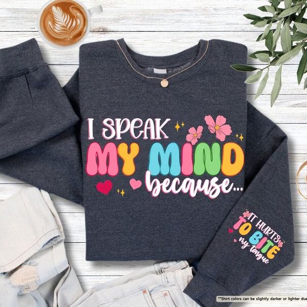 I Speak My Mind Because It Hurts To Bite My Tongue Sweatshirt, Sarcastic Hoodie, Funny Woman Sweatshirt, Strong Women Gift, Therapy Sweater