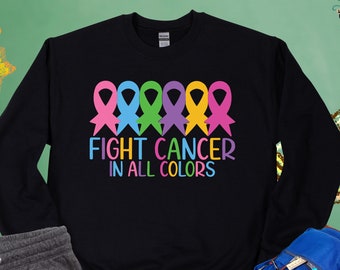 Fight Cancer In All Colors Sweatshirt, Colorful Ribbon Shirt, Cancer Shirt, Cancer Sweatshirt, Cancer Warrior Shirt, Cancer Supporters Gift