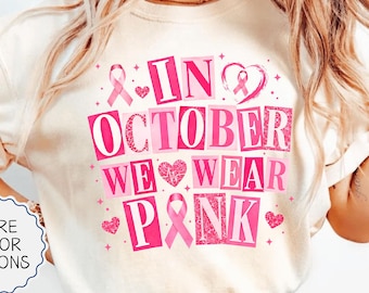 Comfort Colors® October Cancer Awareness Shirt, In October We Wear Pink Tee, October Heart T-Shirt, Fundraiser Event and Support Squad Tee