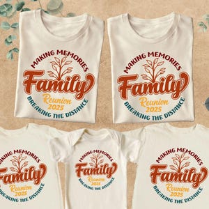 Family Reunion 2025 Shirt, Making Memories Breaking The Distance, Family Matching, Gifts For Family, Family Vacation, Family Reunion Shirts
