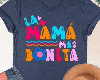 La Mamá Más Bonita Shirt, Hispanic Mom Shirt, Spanish Mom Gift, Regalo Para Mamá, Mother’s Day Shirt, Día de las Madres Tee, Latina Mom Gift