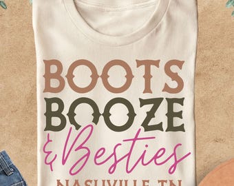 Boots Booze & Besties Shirt, Nashville Girls Trip, Nashville Trip Shirt, Girls Weekend Shirts, Besties Vacation, Nashville Gift, Girls Trip