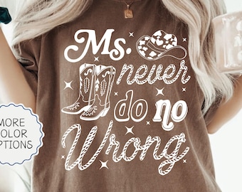 Comfort Colors® Ms Never Do No Wrong Shirt, Country Concert Tee, I'm the Problem, Country Music Tees, Western Fan Gift, Country Concert Gift
