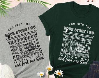 And Into The Book Store I Go Shirt, Book Lover Shirt, Librarian Gift, Teacher Shirt, Book Nerd Shirt, Reading Gift, Read Shirt, Book Shirt