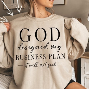 God Designed My Business Plan Sweatshirt, Boss Babe Shirt, Entrepreneurship Shirt, Boss Lady Gift, Women Entrepreneur Shirt, Strong Women