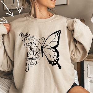 Make Your Heart The Prettiest Thing About You Butterfly Sweatshirt, Butterfly Sweatshirt, Funny Butterfly Sweater, Animal Lover Sweatshirt
