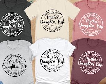 Warning Mother Daughter Trip In Progress Shirt, Mother Daughter Day Shirt, Mother Daughter Gift, Mom And Daughter Trip Shirts,Girls Trip Tee