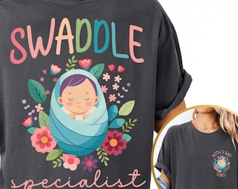 Comfort Colors® Swaddle Specialist Shirt, Labor And Delivery Nurse Shirt, Nicu Nurse Gift, Mother Baby Nurse Gift, Neionatal Icu Shirt