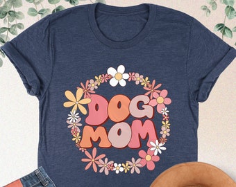 Dog Mom Shirt, Floral Dog Mom Shirt, Shirt For Dog Mom, Dog Mom Gift, Dog Mom Sweatshirt, Dog Mom Tshirt, Dog Lover Shirt, Gift For Dog Mom
