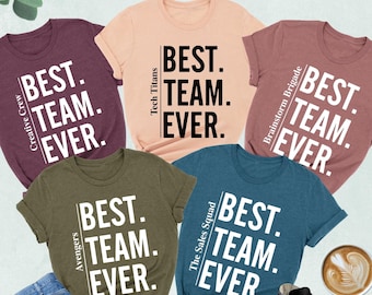 Customize Best Team Ever Shirt, Teammate T-Shirt, Christmas Shirt, Team Name Shirt, Custom Team Shirt, Work Team Coworker, Team Member Shirt
