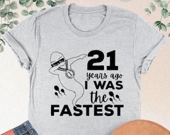 21 Years Ago I Was The Fastest Shirt, Funny Birthday Shirt, 21st Birthday Shirt, Happy Birthday Gift, 21st Birthday Gifts, Birthday Tshirt
