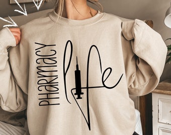 Pharmacy Life Sweatshirt, Pharmacist Sweatshirt,Pharmacy Student Gift,Pharmacy Assistant Shirt,Gift for Pharmacist,Pharmacy Technician Shirt