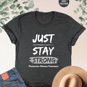 Just Stay Strong Parkinson&#39;s Disease Awareness Shirt, Parkinson Shirt, Parkinsons Awareness Shirt, Motivational Shirt, Parkinson Warrior Tee