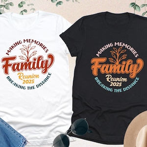 Family Reunion Matching Shirts, Making Memories Breaking The Distance, Family Reunion Shirts, Family Gifts, Family Trip Shirt, Family Shirts