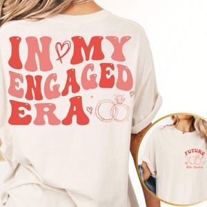Comfort Colors® In My Engaged Era Shirt, Custom Future Mrs Shirt, Fiancee Shirt, Engagement Gift, Engaged Shirt, Bachelorette Bride Shirt