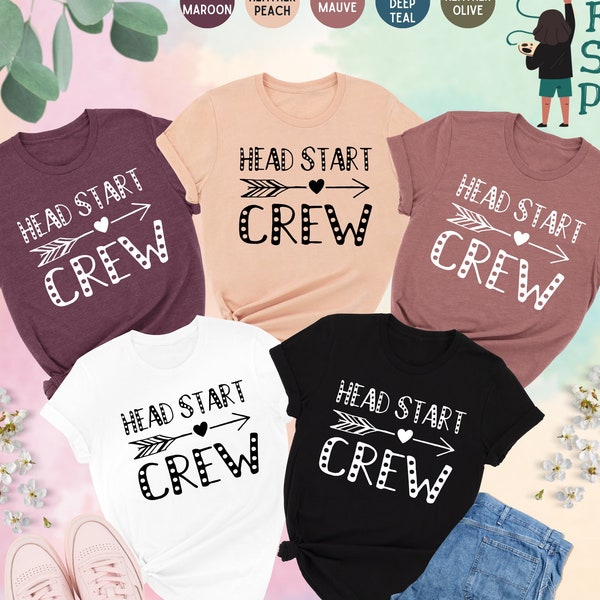 Head Start Crew Shirt, Kindergarten Teacher Shirt, Head Start Teacher Shirt, Head Start Tee, Back To School Shirt, Early Childhood Education