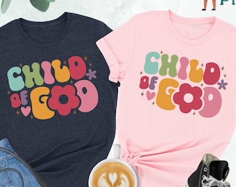 Child Of God Shirt, Christian Shirt for Women, Kids Christian Shirt, Jesus T Shirt for Christian Apparel, Christian Gift, Jesus Shirt Gift