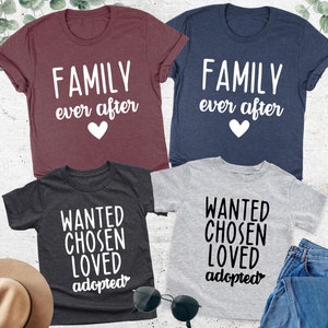 Family Ever After Shirt, Adoption Announcement Shirt, Matching Adoption Shirt, Foster Family Shirts, Foster Mom Shirt, Adoption Day Gifts