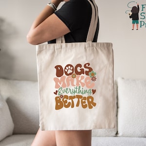 Dogs Make Everything Better Tote Bag, Dog Lover Tote Bag Gift, Dog Mom Tote Bag, Ecofriendly Tote Bag,Tote Bag, Shopping Tote Bag,Canvas Bag
