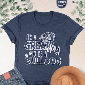 It&#39;s A Great Day To Be A Bull Dog Shirt, Bulldogs Football Shirt, Bulldogs Shirt For Mom, Bulldogs School Shirt, Team Mascot Shirt,Game Day