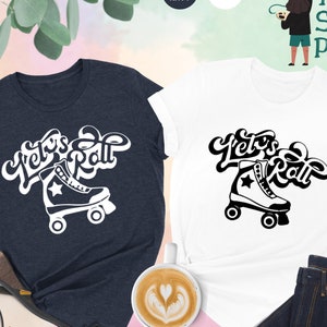 Lets Roll Shirt, Roller Skating Shirt, Gift For Skater, 90s Kid Shirt, Skate Tee, Retro Women Shirt, Rollar Skate Party, Roller Derby Shirt
