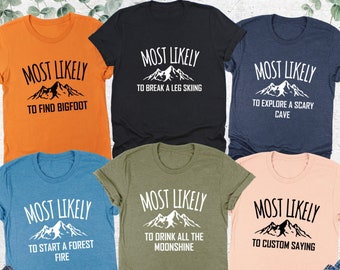 Most Likely To Shirt, Mountain Shirt, Camper Shirt, Adventure Shirt,Camping Family Shirt,Day Drinking Shirt,Family Vacation Shirt,Hiking Tee