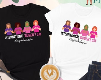 International Women's Day Shirt, Inspire Inclusion Shirt, Strong Women Shirt, Women Empowerment Shirt, Women's Day Shirt, Feminist Shirt