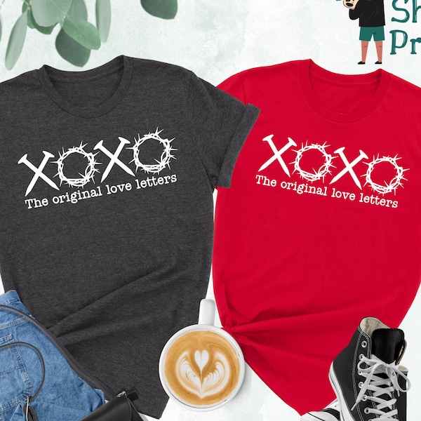 XOXO The Original Love Letters Shirt, Faith Shirt, XOXO Easter Shirt, Christian Shirt, Religious Shirt, Religious Gift, Gift For Christian