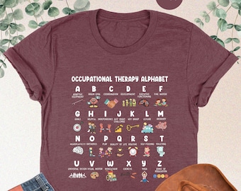 Occupational Therapist Shirt, Occupational Therapy Alphabet Shirt, OT Shirt, Occupational Therapy Tshirt, Ot Gifts, OT Alphabet Sweatshirt