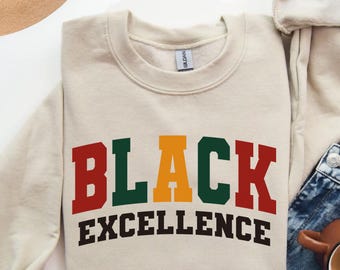 Black Excellence Sweatshirt, Black History Month Gift, African American, Black Pride Hoodie, Black Woman, Empowerment Black History Sweater