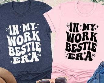 In My Work Bestie Era Shirt, Work Bestie Shirt, Coworker Shirt, Coworker Bestie Gift, Office Friend Shirt, Coworker Gifts, Work Friend Shirt