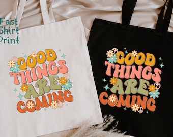 Good Things Are Coming Tote Bag, Positive Bag, Motivational Tote Bag, Inspirational Gift, Happy Tote Bag, Mental Health Bag, Floral Tote Bag