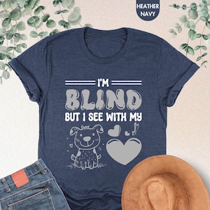 Blindness Awareness Shirt, I&#39;m Blind But I See With My Heart Shirt, White Ribbon,Visually Impaired Shirt,Gift For Blind,Disability Awareness
