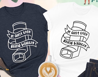 It Ain't Easy Being Wheezy Shirt, Asthma Awareness Shirt, Asthma Shirt, Asthma Gifts, Breathe Shirt, Funny Asthma Shirt, Cute Asthma