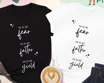 No tienes miedo, no flaqueas, no te rindes, camiseta de libros, regalo para amantes de los libros, camiseta del trono de cristal, camiseta de Acotar, camiseta literaria
