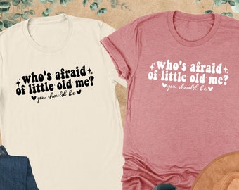 Who&#39;s Afraid Of Little Old Me Shirt, Tortured Poet Department Shirt, Cute Fan Shirt, Trendy Shirt, Music Lover Shirt, Concert Shirt,Cute Tee
