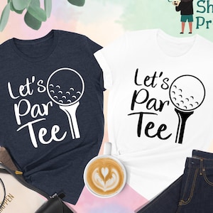 Let&#39;s Par Tee Shirt, Golf Shirts, Golfer Shirt, Golfing Shirt, Sport Shirt, Golf Lover Shirt, Golf Gift Tee, Golfer Dad Gift, Funny Golf Tee