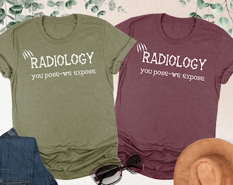 Radiology Shirt, You Pose We Expose Shirt, Funny Radiologist Shirt, Radiologic Technologist Shirt,Rad Tech Shirt,Radiology Technologist Gift