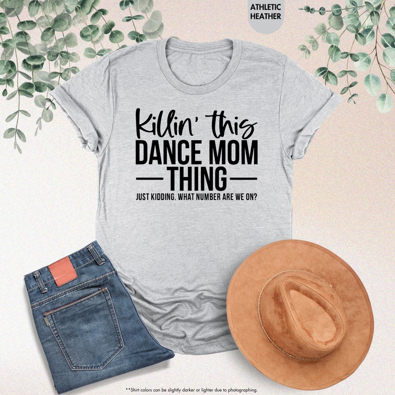 a t - shirt that says kill this dance mom thing