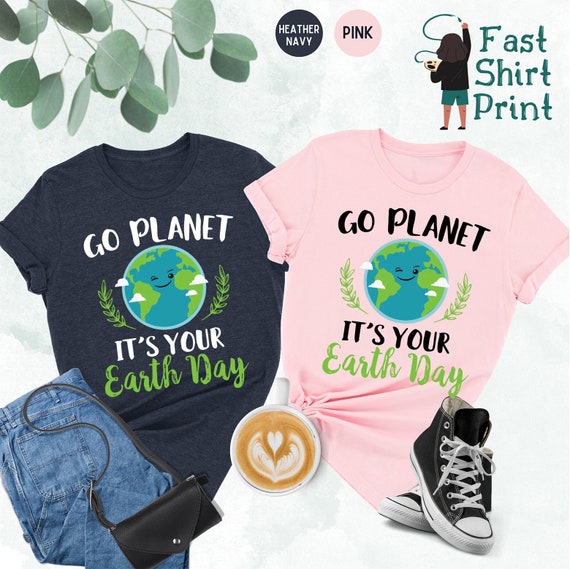 Go Planet It's Your Earth Day Shirt, Earth Day Shirt, Nature Lover Shirt, Eco Friendly Shirt, Climate Change Shirt, Happy Earth Day Shirt
