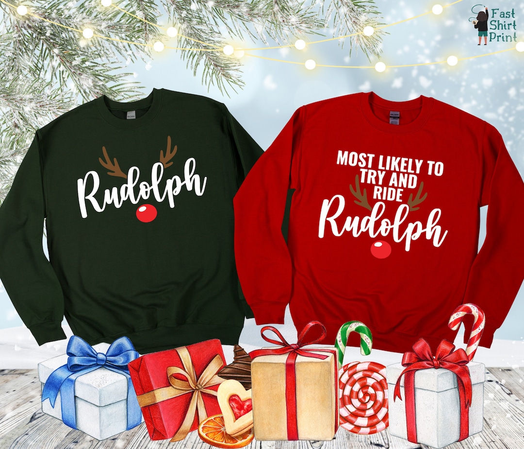 Most Likely to Try Ride Rudolph Sweatshirt, Sarcastic Sweatshirt