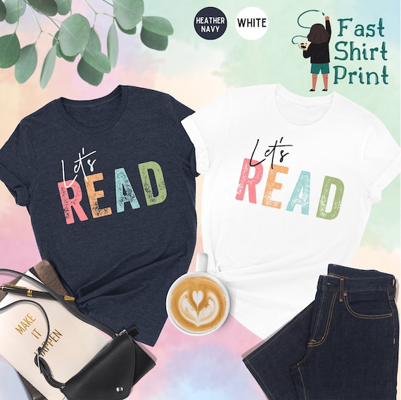 Let's Read Shirt, Read Shirt, Book Shirt, Reading Shirt, Book Lover Shirt, Librarian Gift, Teacher Shirt, Book Nerd Shirt, Reading Gift