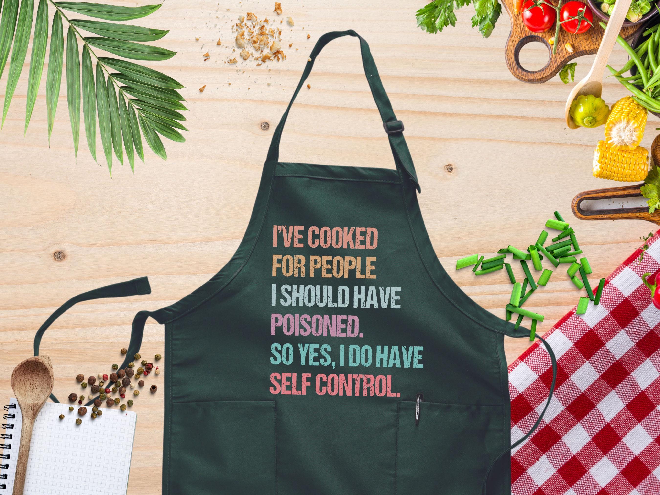 Sarcastic Mom Apron, I've Cooked for People I Should Have Poisoned so ...