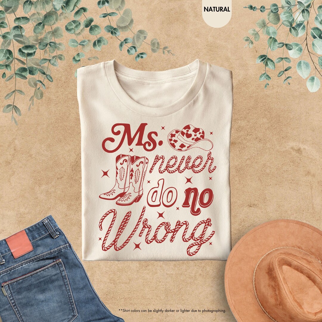 No Problem Country Ms Never Do No Wrong Shirt, Country Concert Gift, Country Concert Tee ...