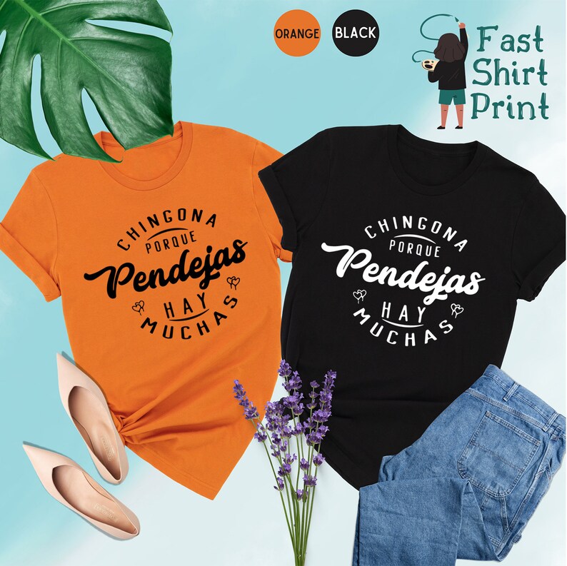 Chingona Porque Pendejas Hay Muchas Shirt, Chingona Gift, Latina Shirt, Mexican Spanish Saying, Hispanic Shirt, Latina Women's Shirt, Gift 画像 5