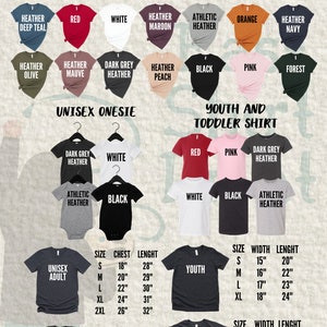 May include: Color and size chart for unisex adult, youth, and toddler shirts and onesies. The chart shows different colors and sizes for each type of garment. The chart also includes measurements for chest, length, width, and height.