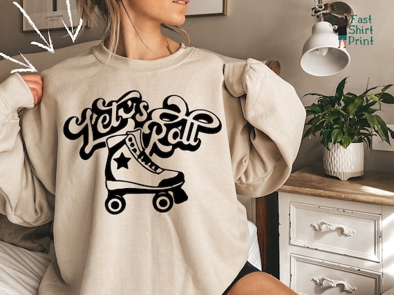 Lets Roll Sweatshirt, Roller Skating Sweatshirt, Gift For Skater, 90s Kid Shirt, Skate Tee, Retro Women Sweatshirt, Rollar Skate Party